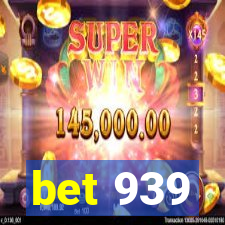 bet 939